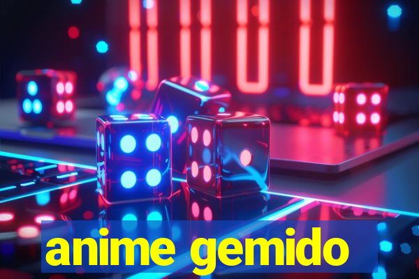 anime gemido